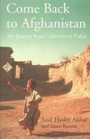 Come back to Afghanistan by Said Hyder Akbar, Susan Burton