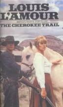 Cover of: The Cherokee Trail by Louis L'Amour