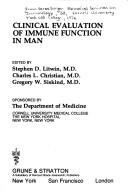 Clinical evaluation of immune function in man : proceedings of the Third Irwin Strasburger Memorial Seminar on Immunology, held at Cornell University Medical College, New York City on February 29, 197