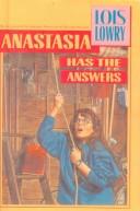 Cover of: Anastasia Has the Answers by Lois Lowry