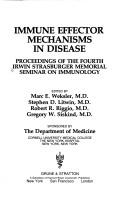 Immune effector mechanisms in disease : proceedings of the Fourth Irwin Strasburger Memorial Seminar on Immunology : sponsored by the Department of Medicine, Cornell University Medical College ...