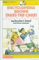 Cover of: Encyclopedia Brown Takes the Cake! (Encyclopedia Brown) by Donald J. Sobol