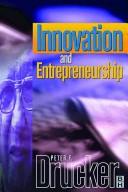 Innovation and entrepreneurship : practice and principles