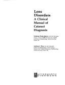 Lens disorders : a clinical manual of cataract diagnosis