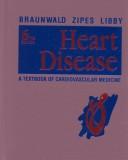 Heart disease : a textbook of cardiovascular medicine