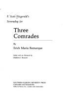 Cover of: Three Comrades: F. Scott Fitzgerald's Screenplay (Screenplay Library)