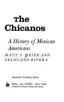Cover of: The Chicanos a History of Mexican Americans by Matt S. Meier, Feliciano Rivera