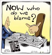Cover of: NOW Who Do We Blame?: Political Cartoons by Tom Toles