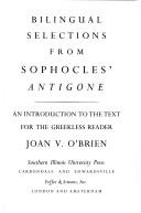 Bilingual selections from Sophocles' 'Antigone' : an introduction to the text for the Greekless reader