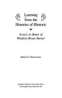 Cover of: Learning from the histories of rhetoric: essays in honor of Winifred Bryan Horner