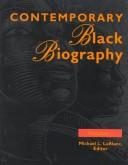Cover of: Contemporary Black Biography: Profiles from the International Black Community (Contemporary Black Biography)