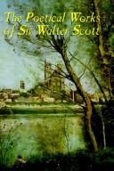 Cover of: The Poetical Works Of Sir Walter Scott by Sir Walter Scott