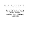 Cover of: Nineteenth century French fiction writers: romanticism and realism, 1800-1860
