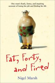 Fat Forty and Fired by Nigel Marsh