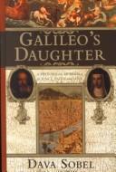 Galileo's daughter : a historical memoir of science, faith, and love