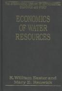 Cover of: Economics of Water Resources: Institutions, Instruments and Policies for Managing Scarcity (The International Library of Environmental Economics and Policy)