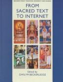 Cover of: From Sacred Text to Internet (Religion Today: Tradition, Modernity and Change Series) (Religion Today: Tradition, Modernity and Change Series) (Religion Today: Tradition, Modernity and Change Series)