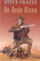 Cover of: He Rode Alone (Gunsmoke Western) by Steve Frazee