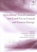 Agricultural transformation and land use in Central and Eastern Europe