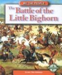 The Battle of the Little Big Horn (We the People) by Marc Tyler Nobleman