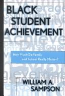 Cover of: Black Student Achievement: How Much Do Family and School Really Matter? (Scarecrow Education Book)