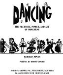 Cover of: Dancing: the pleasure, power, and art of movement