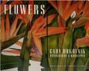 Cover of: Flowers: Gary Bukovnik watercolors and monotypes