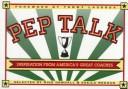 Cover of: Pep talk: inspiration from America's great coaches