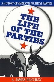 The life of the parties by James Reichley