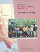 Cover of: Minorities Today (History of Multicultural America)