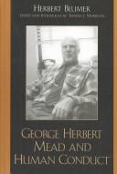 Cover of: George Herbert Mead and Human Conduct
