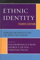 Cover of: Ethnic identity by edited by Lola Romanucci-Ross, George De Vos, And Takeyuki Tsuda.