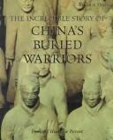 Cover of: The Incredible Story of China's Buried Warriors (Frozen in Time, Set 2)