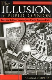 The Illusion of Public Opinion by George F. Bishop