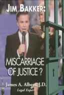 Cover of: Jim Bakker: miscarriage of justice
