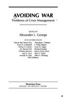 Cover of: Avoiding War: Problems of Crisis Management