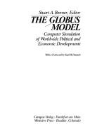 Cover of: The Globus model: computer simulation of worldwide political and economic developments