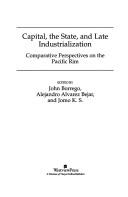 Capital, the state, and late industrialization : comparative perspectives on the Pacific Rim