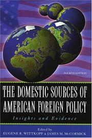 The domestic sources of American foreign policy : insights and evidence