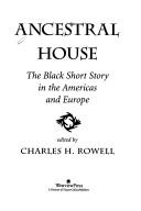 Cover of: Ancestral House: The Black Short Story in the Americas and Europe