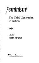 Cover of: Feminism 3: The Third Generation in Fiction