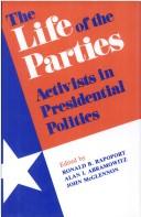 The Life of the parties : activists in presidential politics