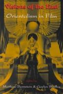 Cover of: Visions of the East: Orientalism in Film