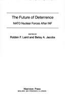 Cover of: The Future of Deterrence: NATO Nuclear Forces Aft Inf (Westview special studies in national security and defense policy)