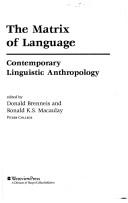 The matrix of language : contemporary linguistic anthropology