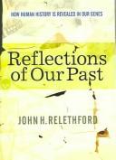 Reflections of our past by John Relethford, John H. Relethford
