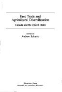 Cover of: Free trade and agricultural diversification: Canada and the United States