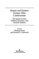 Russia and Eastern Europe after communism : the search for new political, economic and security systems