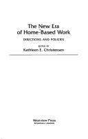 Cover of: The New era of home-based work: directions and policies