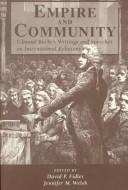 Cover of: Empire and Community: Edmund Burke's Writings and Speeches on International Relations